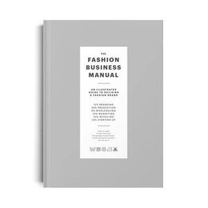The Fashion Business Manual: All Illustrated Guide to Building a Fashion Brand -